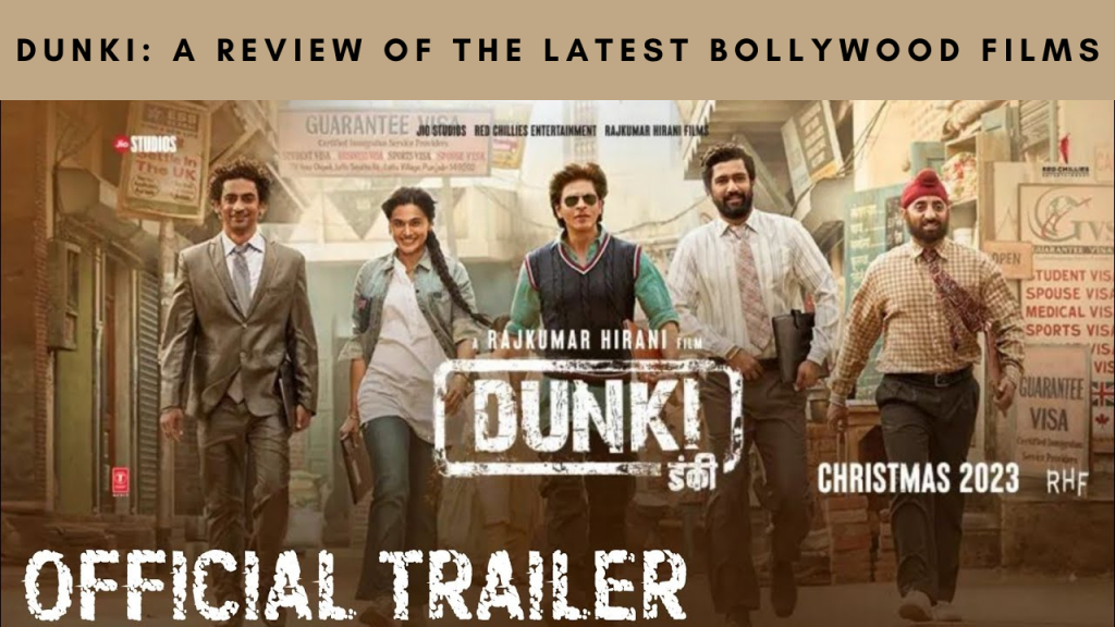 Dunk A Review of the Latest Bollywood Films Ca